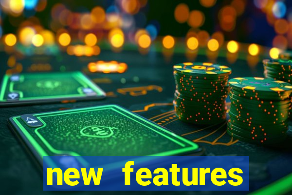 new features significado na bet365